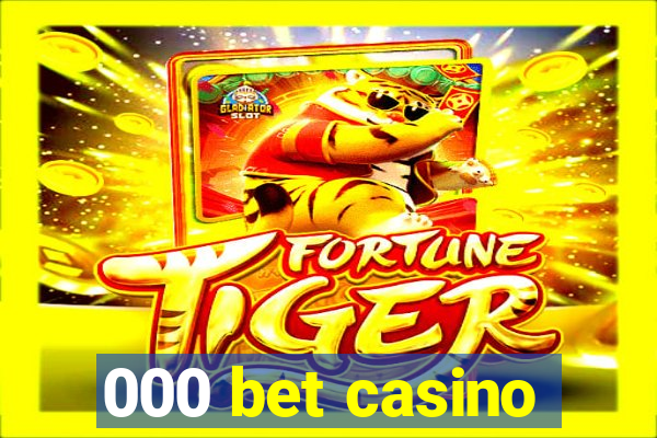 000 bet casino